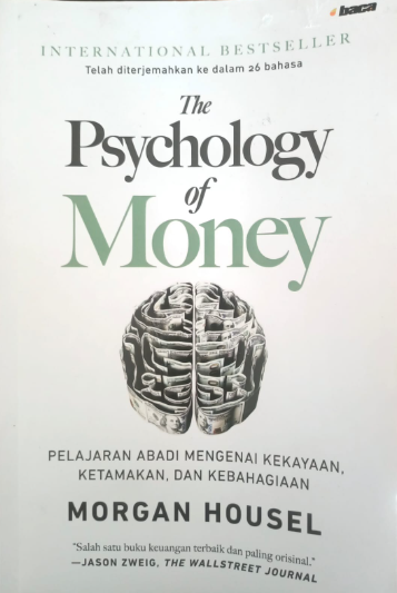 The Psychology of Money : Pelajaran Abadi Mengenai Kekayaan, Ketamakan, dan Kebahagiaan