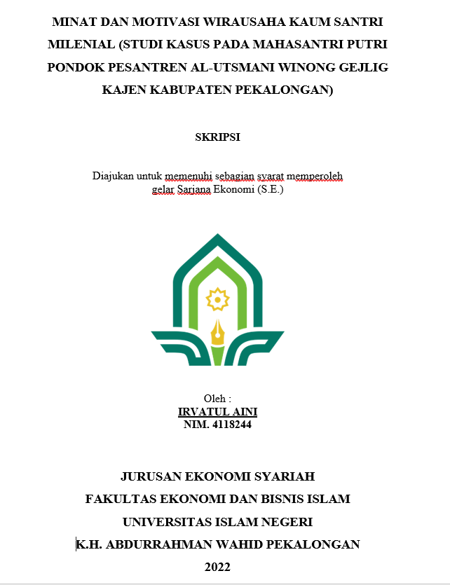 Minat Dan Motivasi Wirausaha Kaum Santri Milenial (Studi Kasus Pada Mahasantri Putri Pondok Pesantren Al-Utsmani Winong Gejlig Kajen Kabupaten Pekalongan)