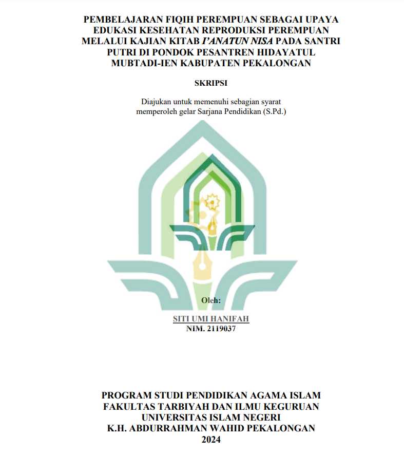 Pembelajaran Fiqih Perempuan Sebagai Upaya Edukasi Kesehatan Reproduksi Perempuan Melalui Kajian Kitab I'anatun Nisa Pada Santri Putri di Pondok Pesantren Hidayatul Mubtadi-ien Kabupaten Pekalongan