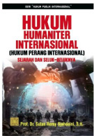 Hukum Humaniter Internasional (Hukum Perang Internasional) Sejarah dan Seluk-Beluknya