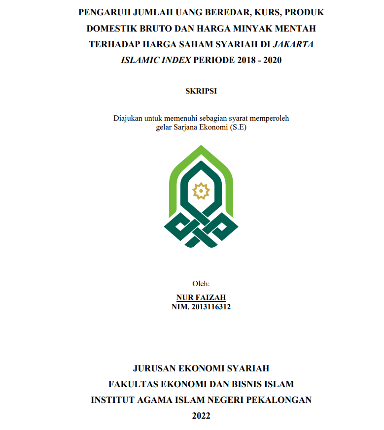 Pengaruh Jumlah Uang Beredar, Kurs, Produk Domestik Bruto Dan Harga Minyak Mentah Terhadap Harga Saham Syariah Di Jakarta Islamic Index Periode 2018-2020