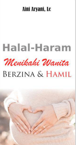 Halal Haram Menikahi Wanita Berzina dan Hamil