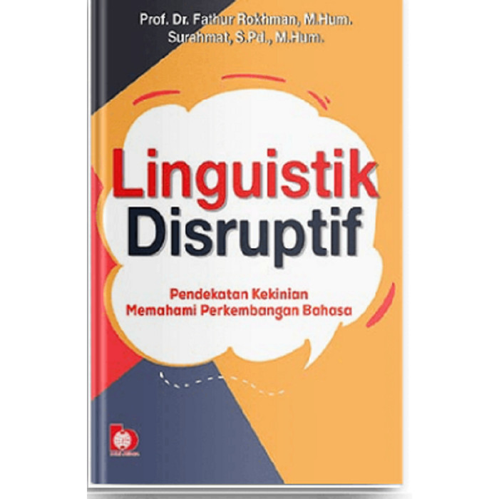 Linguistik Disruptif Pendekatan Kekinian Memahami Perkembangan Bahasa