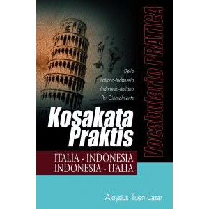 Kosakata Praktis Italia-Indonesia Indonesia-Italia