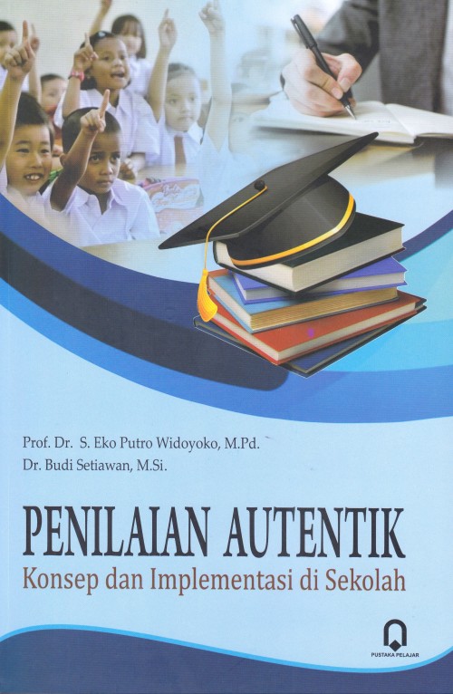 Penilaian Autentik Konsep dan Implementasi di Sekolah