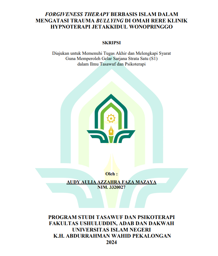 Forgivensess Therapy Berbasis Islam Dalam Mengatasi Trauma Bullying Di Omah Rere Klinik Hypnoterapi Jetakkidul Wonopringgo