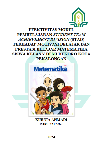 Efektivitas Model Pembelajaran Student Team Achievement Divison (STAD) Terhadap Motivasi Belajar Dan Prestasi Belajar Matematika Siswa Kelas V di MI Dekoro Kota Pekalongan