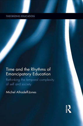 Time and the Rhythms of Emancipatory Education: Rethinking the temporal complexity of self and society