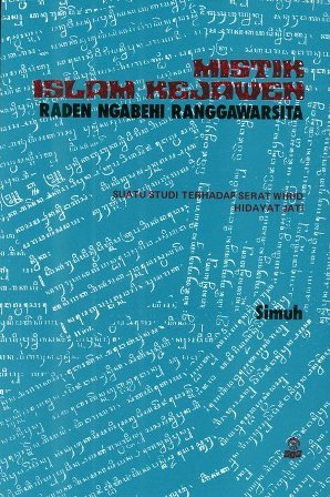 Mistik Islam kejawen Raden Ngabehi ranggawarsito : Suatu Studi Serat Wirid Hidayat Jati