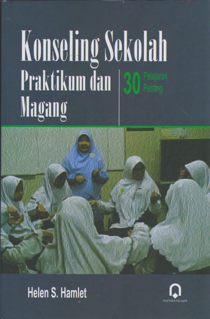 Konseling Sekolah Praktikum dan Magang 30 Pelajaran Penting