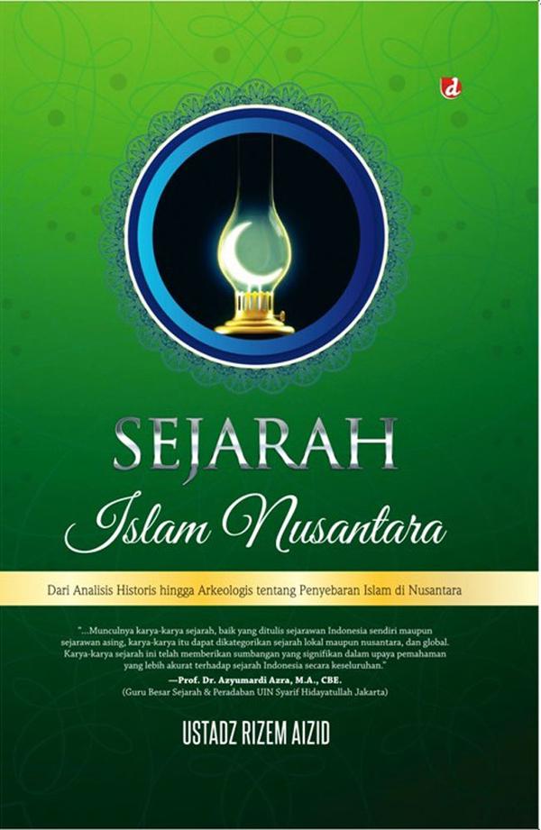 Sejarah Islam Nusantara : Dari Analisis Historis hingga Arkeologis tentang Penyebaran Islam di Nusantara