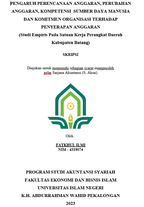 Pengaruh Perencanaan Anggaran, Perubahan Anggaran , Kompetensi Sumber Daya Manusia dan Komitmen Organisasi Terhadap Penyerapan Anggaran Studi Empiris pada Satuan Kerja Perangkat Daerah Kabupaten Batang)