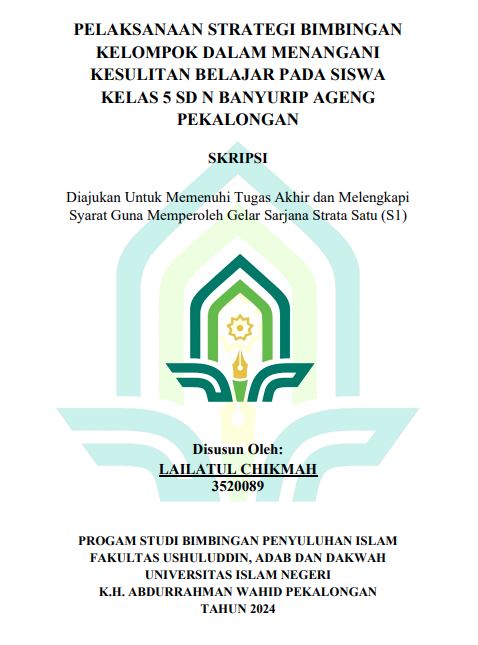 Pelaksanaan Strategi Bimbingan Kelompok Dalam Menangani Kesulitan Belajar Pada Siswa Kelas 5 SD N Banyurip Ageng Pekalongan