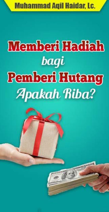 Memberi Hadiah bagi Pemberi hutang Apakah riba?