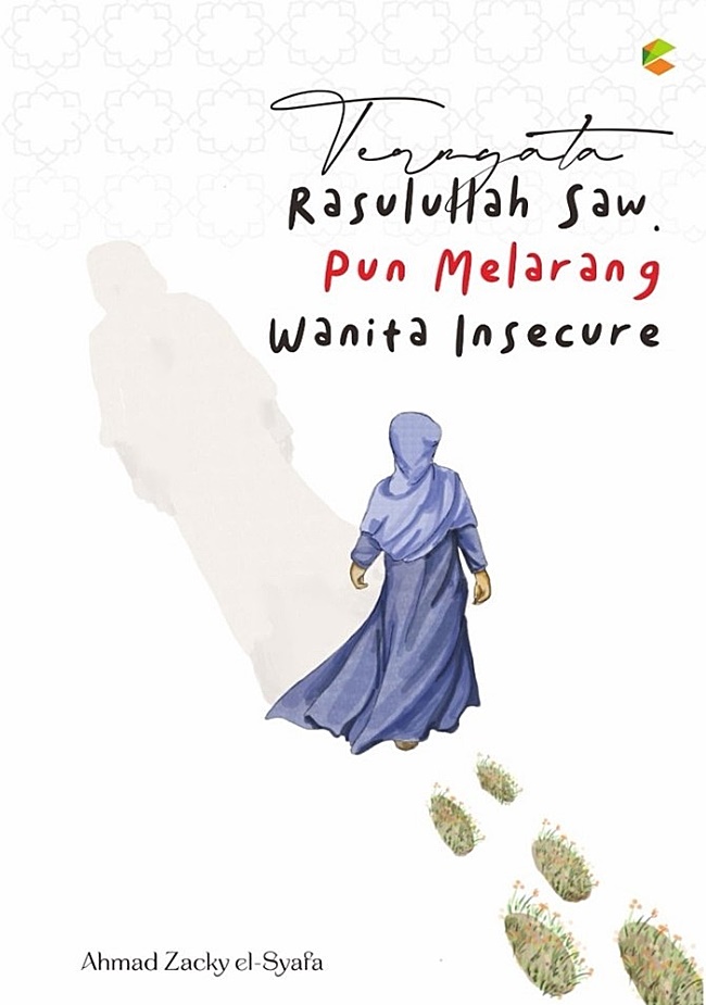 Ternyata Rasulullah SAW Pun Melarang Wanita Insecure