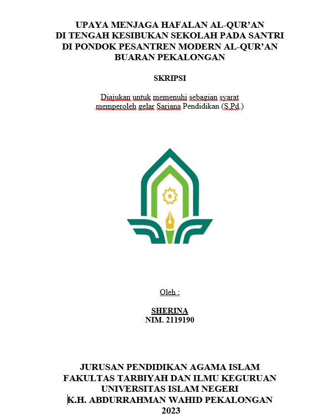 Upaya Menjaga Hafalan Al-Qur'an di Tengah Kesibukan Sekolah Pada Santri di Pondok Pesantren Modern Al-Qur'an Buaran Pekalongan