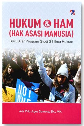 Hukum dan HAM (Hak Asasi Manusia) Buku Ajar Program Studi S1 Ilmu Hukum