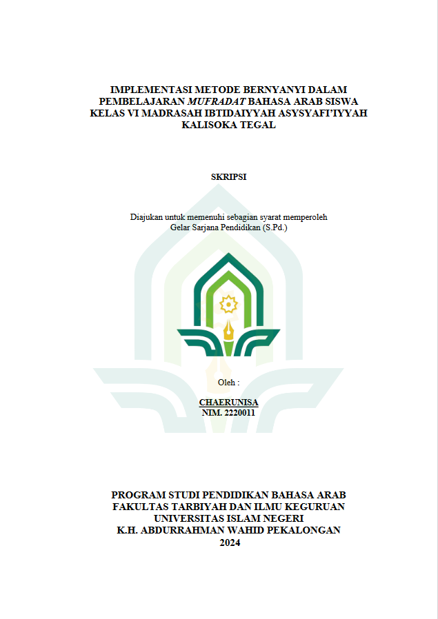 Implementasi Metode Bernyanyi Dalam Pembelajaran Mufrodat Bahasa Arab Siswa Kelas VI Madrasah Ibtidaiyyah Asysyafi'iyyah Kalisoka Tegal