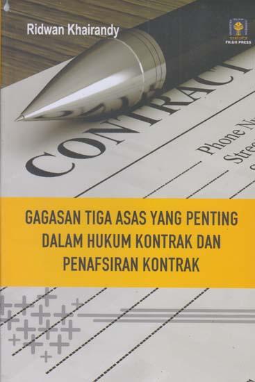 Gagasan Tiga Asas Yang Penting Dalam Hukum Kontrak dan Penafsiran Kontrak