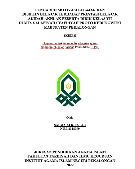 Pengaruh Motivasi Belajar Dan Disiplin Belajar Terhadap Prestasi Belajar Akidah Akhlak Peserta Didik Kelas VII di MTS Salafiyah Syafi'iyah Proto Kedungwuni Kabupaten Pekalongan