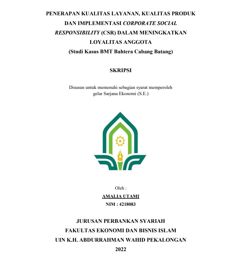 Penerapan Kualitas Layanan, Kualitas Produk Dan Implementasi Corporat Social Responsibility (CSR) Dalam Meningkatkan Loyalitas Anggota (Studi Kasus BMT Bahtera Cabang Batang)