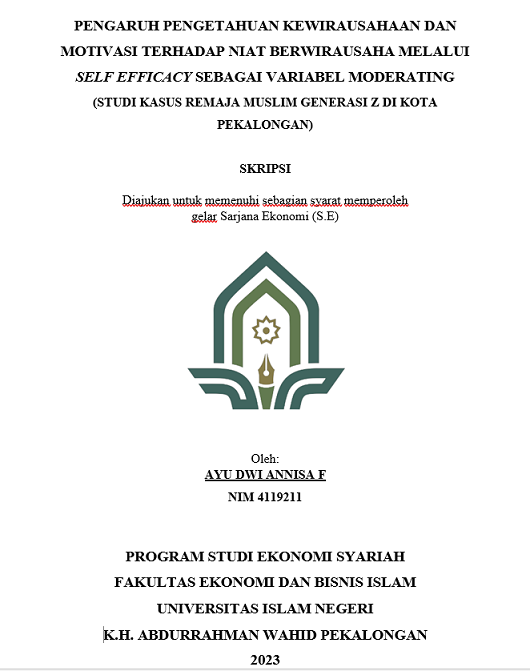 Pengaruh Pengetahuan Kewirausahaan dan Motivasi Terhadap Niat Berwirausaha Melalui Self Efficacy Sebagai Variabel Moderating (Studi Kasus Remaja Muslim Generasi Z di Kota Pekalongan)