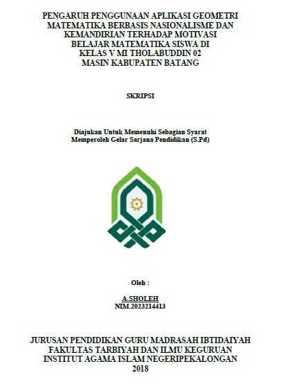 Pengaruh Penggunaan Aplikasi Geometri Matematika Berbasis Nasionalisme Dan Kemandirian Terhadap Motivasi Belajar Matematika Siswa Di Kelas V MI Tholabuddin 02 Masin Kabupaten Batang