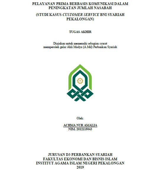 Pelayanan Prima berbasis Komunikasi Dalam Peningkatan Jumlah Nasabah (Studi Kasus Customer Service BNI Syariah Pekalongan)