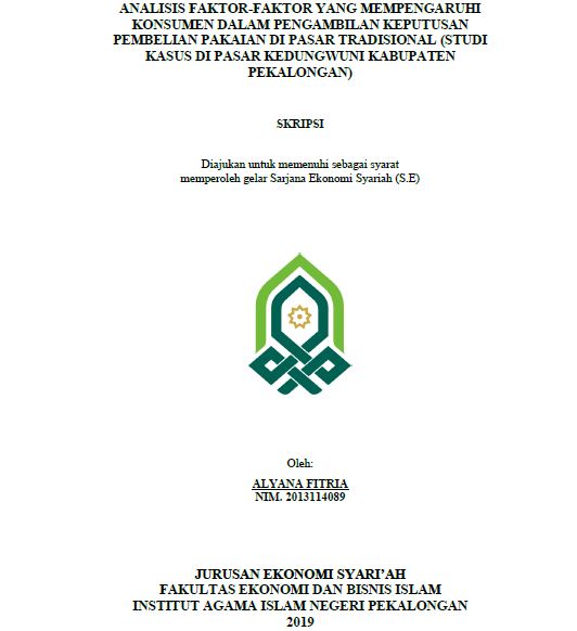 Analisis Faktor-faktor Yang Mempengaruhi Konsumen Dalam Pengambilan Keputusan Pembelian Pakaian Di Pasar Tradisional (Studi Kasus Di Pasar Kedungwuni Kabupaten Pekalongan)