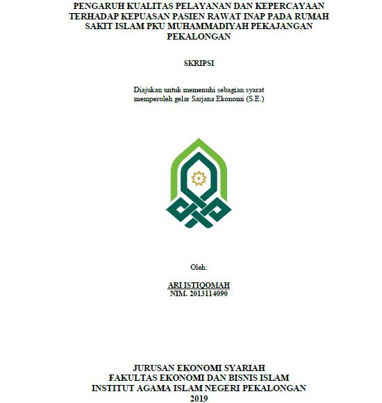 Pengaruh Kualitas Pelayanan Dan Kepercayaan Terhadap Kepuasan Pasien Rawat Inap Pada Rumah Sakit Islam PKU Muhammadiyah Pekajangan Pekalongan