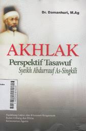 Akhlak Perspektif Tasawuf - Syeikh Abdurrauf As-Singkili