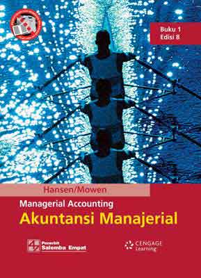 Managerial Accounting = Akuntansi Manajerial Jilid I