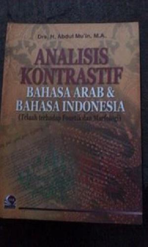 Analisis Kontrastif Bahasa Arab dan Bahasa Indonesia : Telaah Terhadap Fonetik dan Morfologi