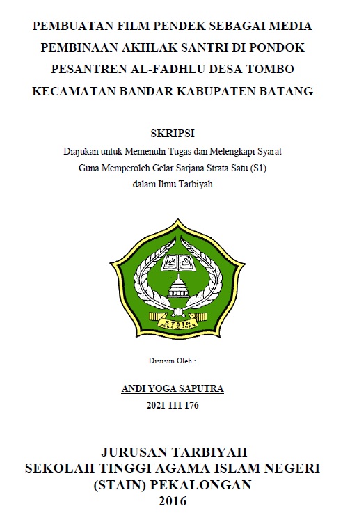 Pembuatan Film Pendek Sebagai Media Pembinaan Akhlak Santri di Pondok Pesantren Al-Fadhlu Desa Tombo Kecamatan Bandar Kabupaten Batang