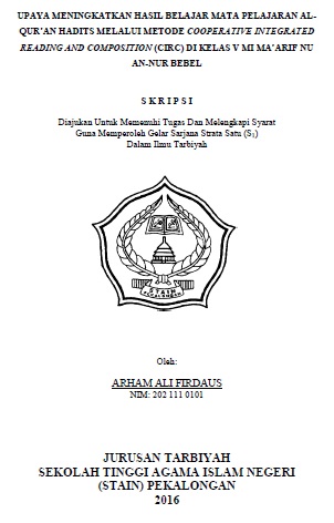 Upaya Meningkatkan Hasil Belajar Mata Pelajaran Al Quran Hadits Melalui Metode Cooperative Integrated Reading And Composition (CIRC) di Kelas V MI Maarif NU an Nur Bebel