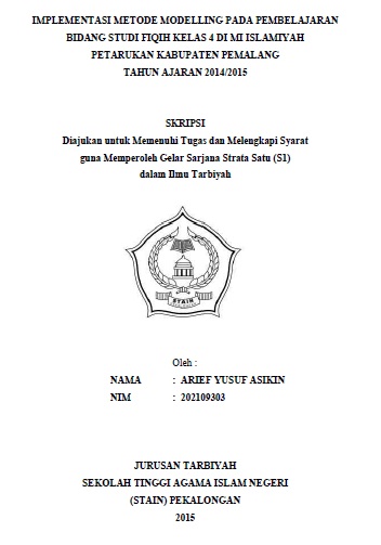 Implementasi Metode Modelling Pada Pembelajaran Bidang Studi Fiqih Kelas 4 SD di MI Islamiyah Petarukan Kabupaten Pemalang Tahun Ajaran 2014/2015