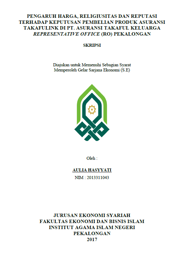 Pengaruh Harga, Religiuisitas dan Reputasi terhadap Keputusan Pembelian Produk Asuransi Takafulink di PT. Asuransi Takful Keluarga Representative (RO) Pekalongan