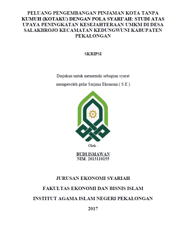 Peluang Pengembangan Pinjaman Kota Tanpa Kumuh (Kotaku) dengan Pola Syari'ah : Studi atas upaya Peningkatan Kesejahteraan UMKM di Desa Salakbrojo Kecamatan Kedungwuni Kabupaten Pekalongan