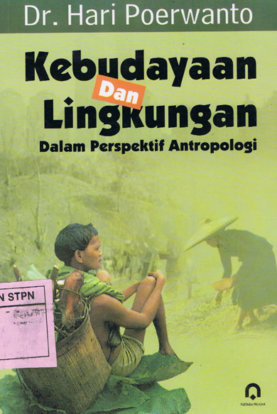 Kebudayaan dan Lingkungan Dalam Perspektif Antropologi