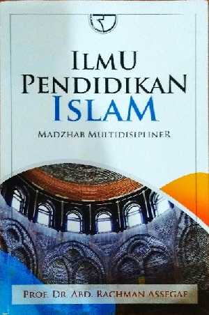 Ilmu Pendidikan Islam Madzhab Multidisipliner