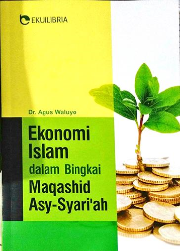 Ekonomi Islam dalam Bingkai Maqashid Asy-Syari'ah