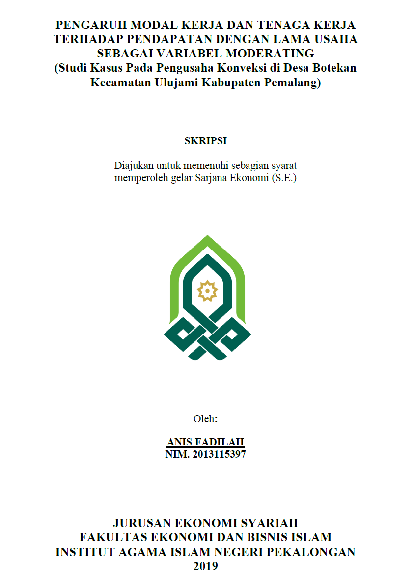 Pengaruh Modal Kerja dan Tenaga Kerja Terhadap Pendapatan Dengan Lama Usaha Sebagai Variabel Moderating (Studi Kasus Pada Pengusaha Konveksi di Desa Botekan Kecamatan Ulujami Kabupaten Pemalang)