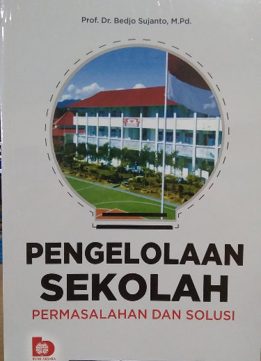 Pengelolaan Sekolah : Permasalahan dan Solusi