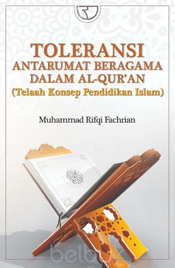 Toleransi Antarumat Beragama dalam Al Quran (Telaah Konsep Pendidikan Islam)