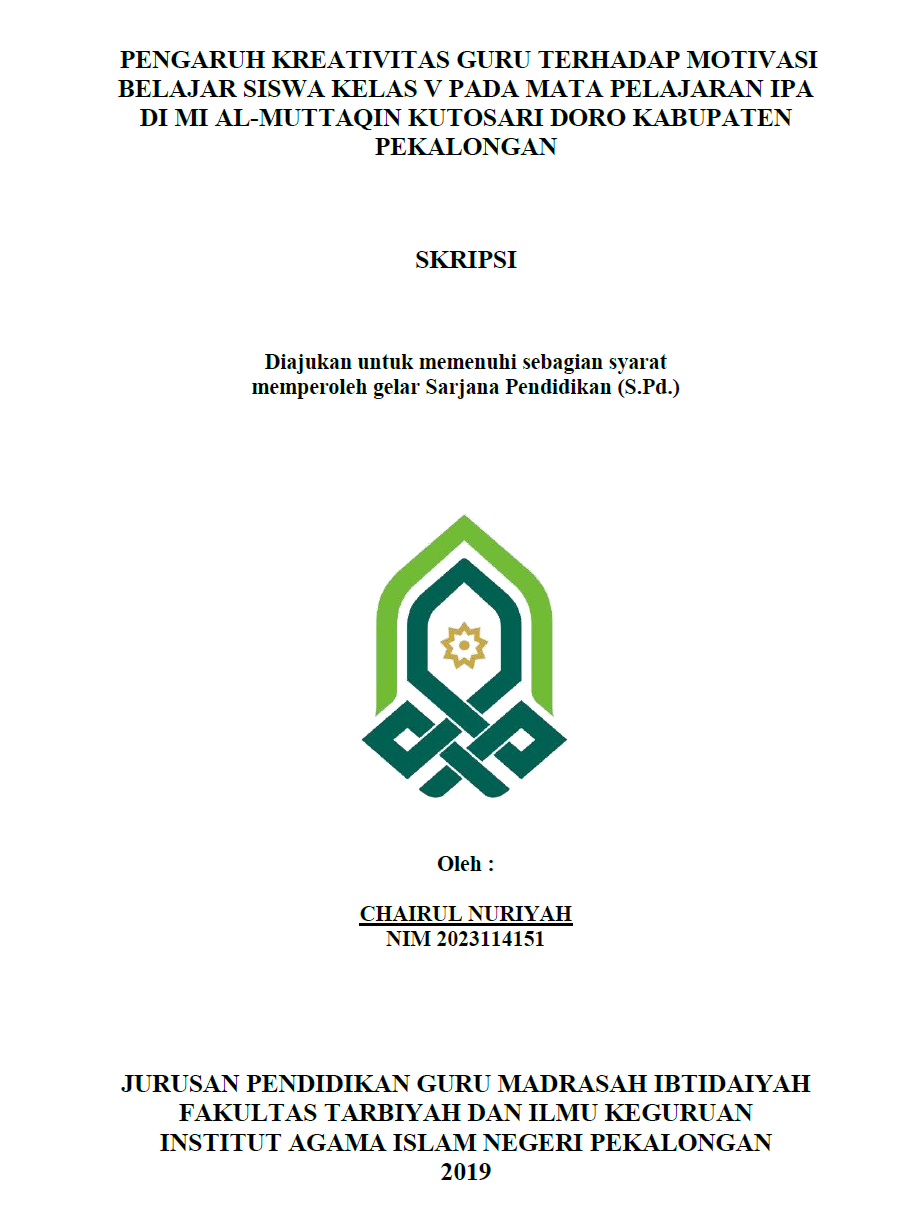 Pengaruh Kreativitas Guru Terhadap Motivasi Belajar Siswa Kelas V Pada Mata Pelajaran IPA Di MI Al-Muttaqin Kutosari Doro Kabupaten Pekalongan