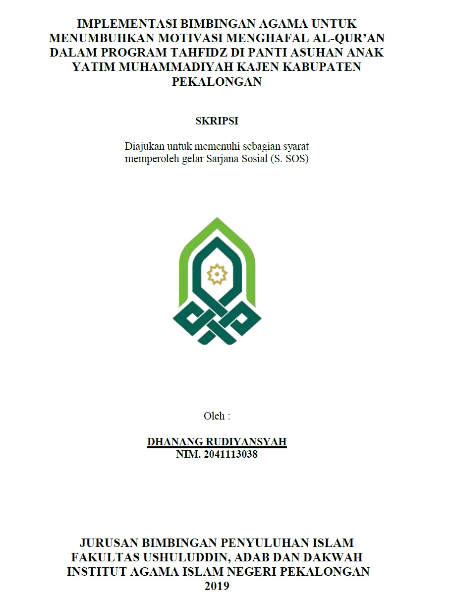 Implementasi Bimbingan Agama Untuk Menumbuhkan Motivasi Menghafal Al-Quran Dalam Program Tahfidz Di Panti Asuhan Anak Yatim Muhammdiyah Kajen KabuPaten Pekalongan