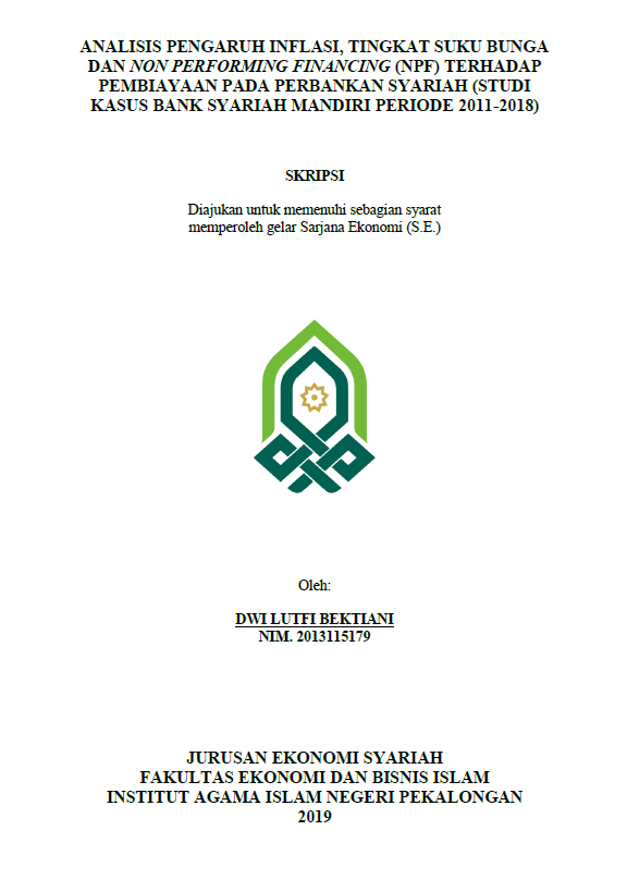 Analisis Pengaruh Inflasi, Tingkat Suku Bunga dan Non Performing Financing (NPF) Terhadap Pembiayaan Pada Perbankan Syariah (Studi Kasus Bank Syariah Mandiri Periode 2011-2018)