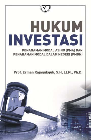 Hukum Investasi : Penanaman Modal Asing (PMA) dan Penanaman Modal Dalam Negeri (PMDN)