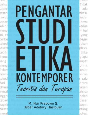 Pengantar Studi Etika Kontemporer (Teoritis dan Terapan)