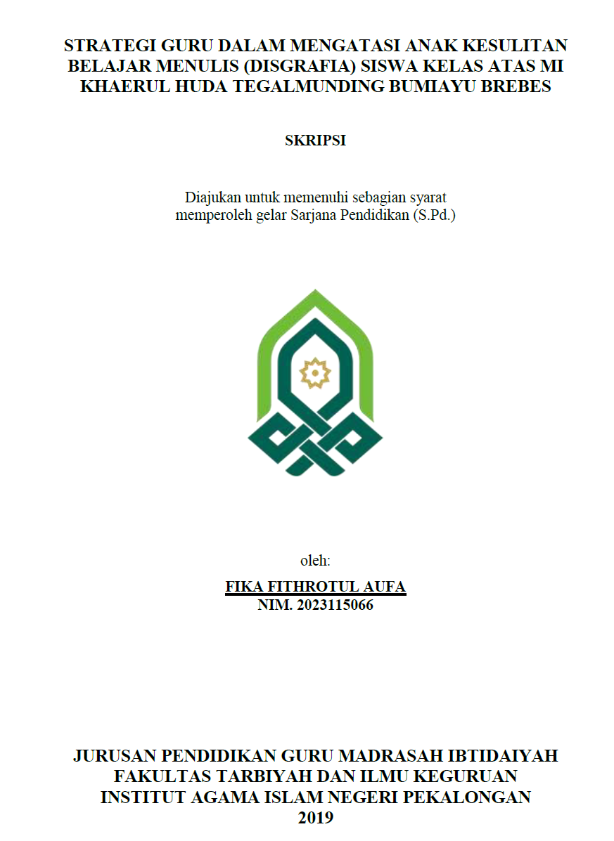 Strategi Guru Dalam Mengatasi Anak Kesulitan Belajar Menulis (Disgrafia) Siswa Kelas Atas MI Khaerul Huda Tegalmunding Bumiayu Brebes